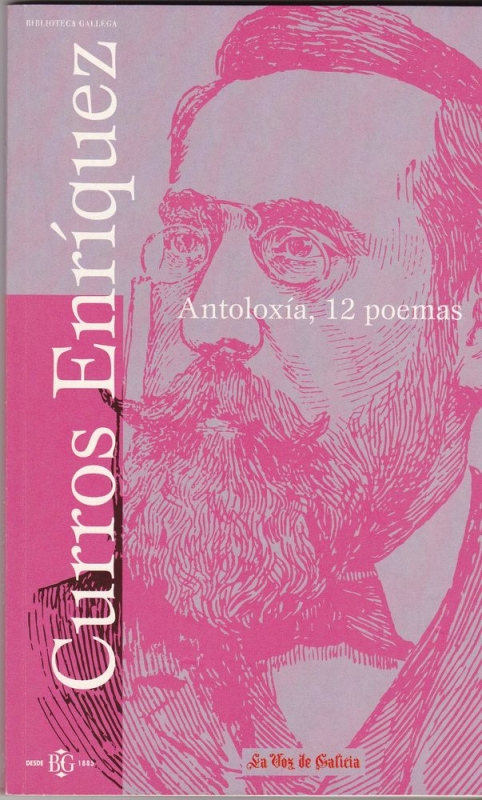 Libro Antoloxia 12 poemas de Curros Enriquez, Edicion especial conmemorativa del i Congreso Internacional Curros Enriquez e o seu tempo 106p